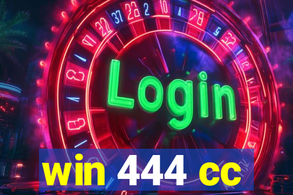 win 444 cc